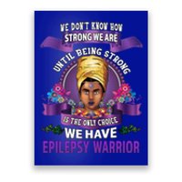 Epilepsy Awareness Gift Black Unbreakable Warrior Cool Gift Poster