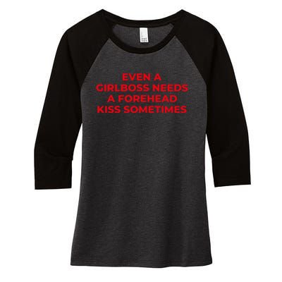 Even A Girlboss Needs A Forehead Kiss Sometimes Funny Baby Adult Humor Women's Tri-Blend 3/4-Sleeve Raglan Shirt