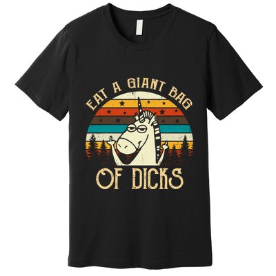 Eat A Giant Bag Of Dicks Unicorn Premium T-Shirt