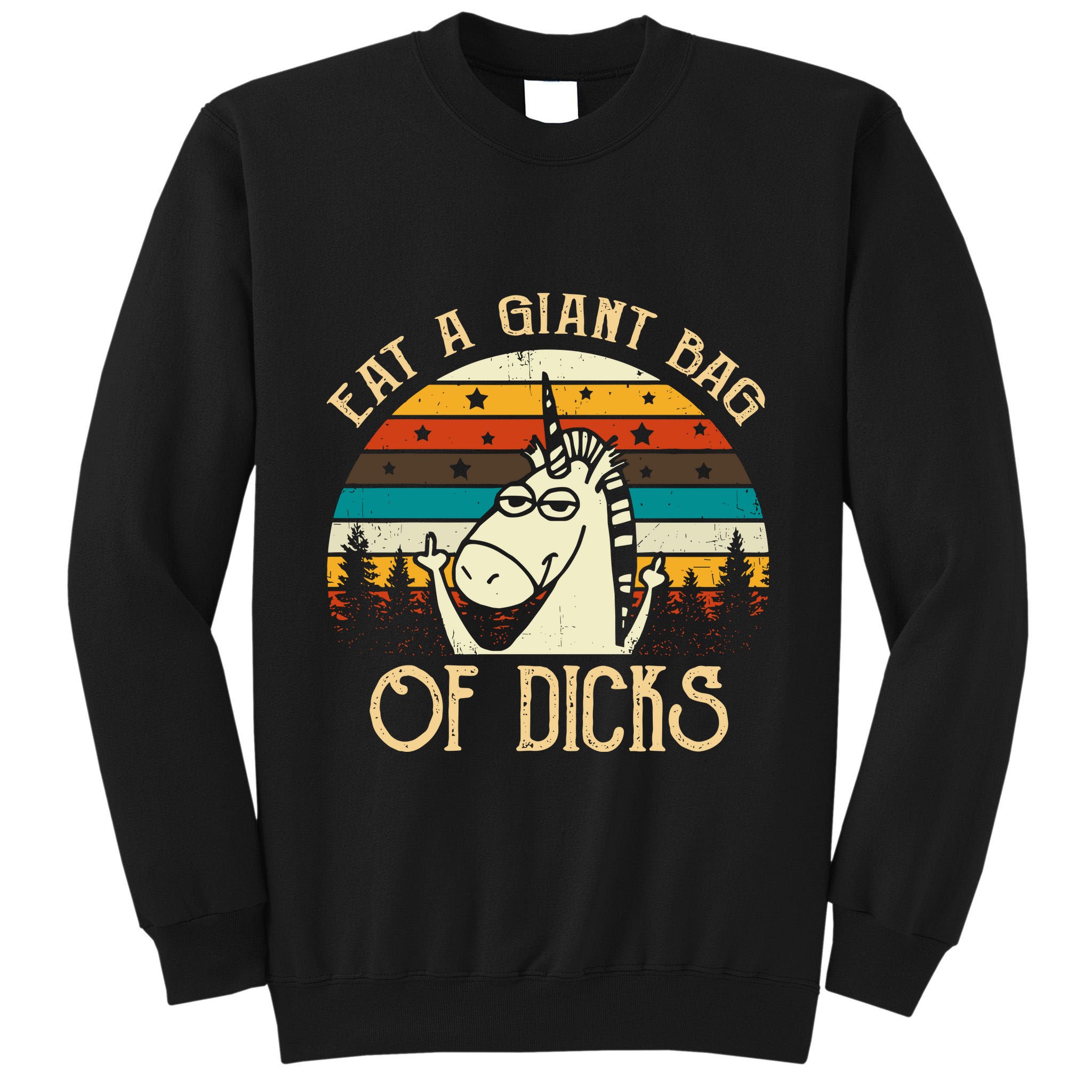 Eat A Giant Bag Of Dicks Unicorn Tall Sweatshirt