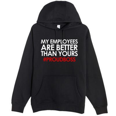 Employee Appreciation Gifts Funny Boss Gift Premium Pullover Hoodie