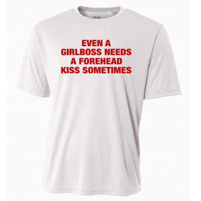 Even A Girlboss Needs A Forehead Kiss Sometimes Cooling Performance Crew T-Shirt