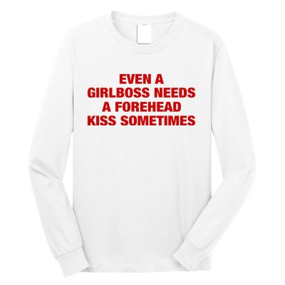 Even A Girlboss Needs A Forehead Kiss Sometimes Long Sleeve Shirt