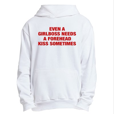 Even A Girlboss Needs A Forehead Kiss Sometimes Urban Pullover Hoodie