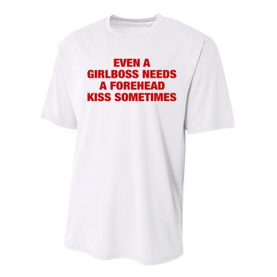 Even A Girlboss Needs A Forehead Kiss Sometimes Performance Sprint T-Shirt