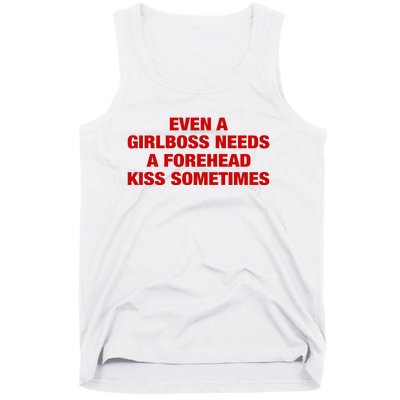 Even A Girlboss Needs A Forehead Kiss Sometimes Tank Top