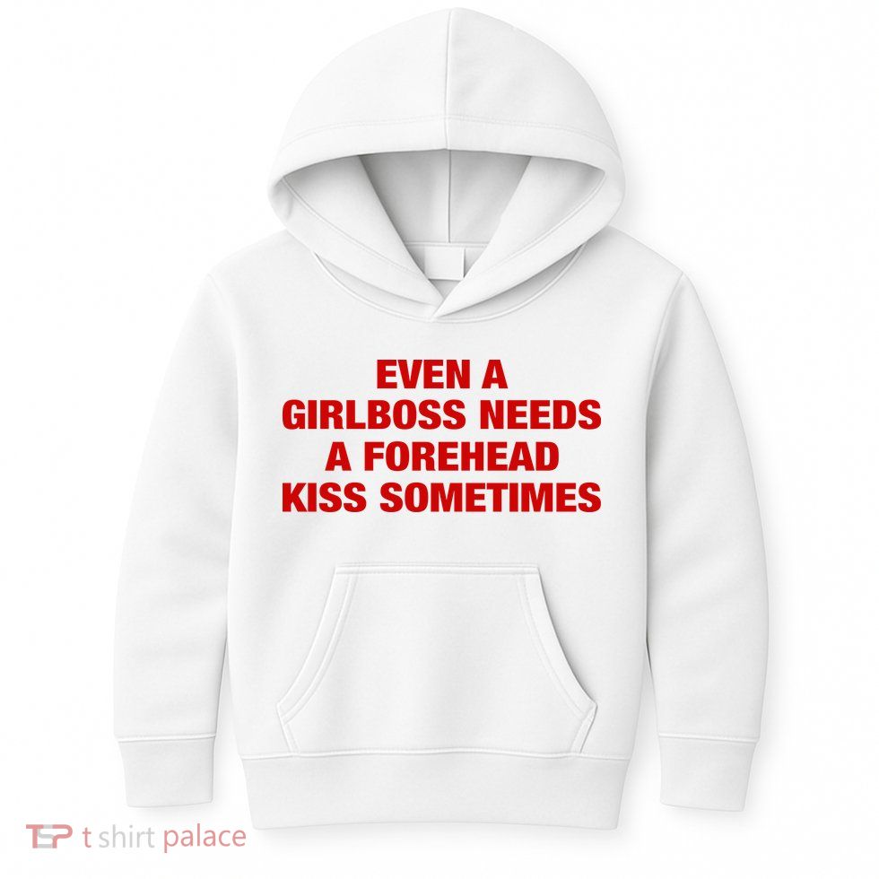 Even A Girlboss Needs A Forehead Kiss Sometimes Kids Hoodie
