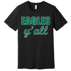 Eagles Y'all Premium T-Shirt