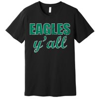 Eagles Y'all Premium T-Shirt