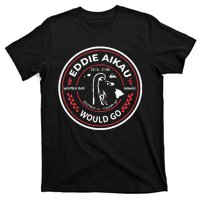 Eddie Aikau Hawaii Would Go T-Shirt