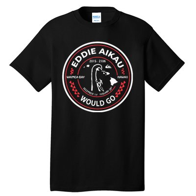 Eddie Aikau Hawaii Would Go Tall T-Shirt