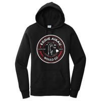 Eddie Aikau Hawaii Would Go Women's Pullover Hoodie