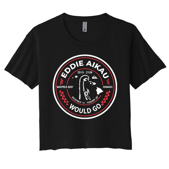 Eddie Aikau Hawaii Would Go Women's Crop Top Tee