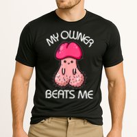 Embarrassing Adult Humor Inappropriate My Owner Beats Me Cooling Performance Crew T-Shirt