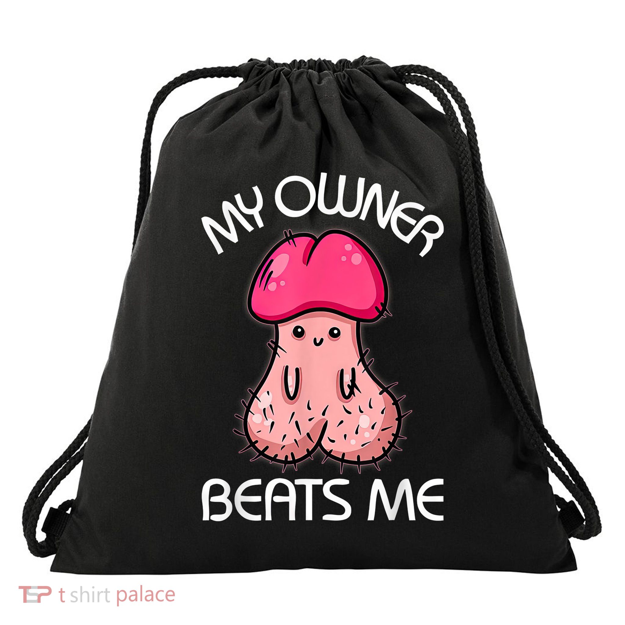 Embarrassing Adult Humor Inappropriate My Owner Beats Me Drawstring Bag