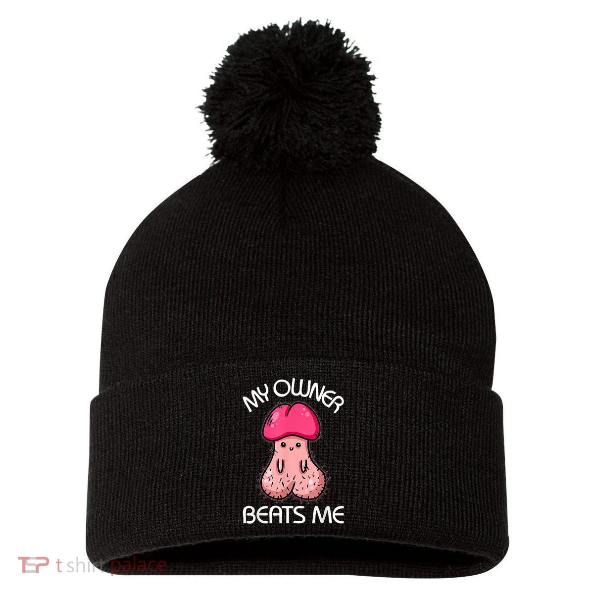 Embarrassing Adult Humor Inappropriate My Owner Beats Me Pom Pom 12in Knit Beanie