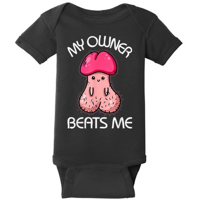 Embarrassing Adult Humor Inappropriate My Owner Beats Me Baby Bodysuit