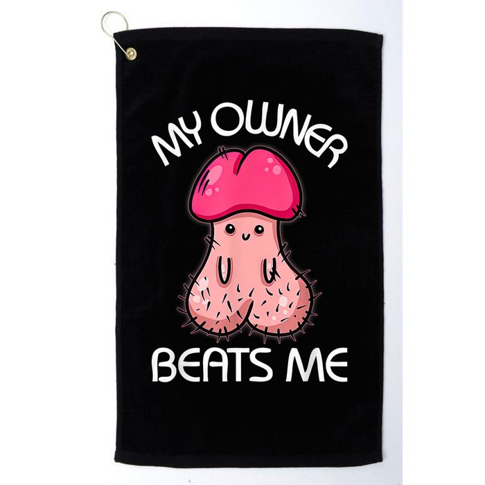 Embarrassing Adult Humor Inappropriate My Owner Beats Me Golf Towel