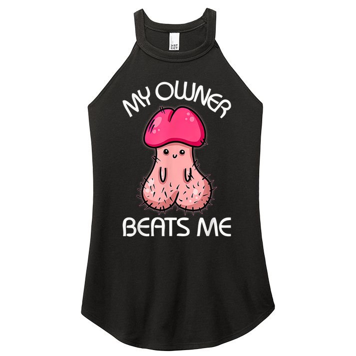 Embarrassing Adult Humor Inappropriate My Owner Beats Me Women's Perfect Tri Rocker Tank