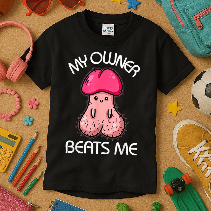 Embarrassing Adult Humor Inappropriate My Owner Beats Me Kids T-Shirt