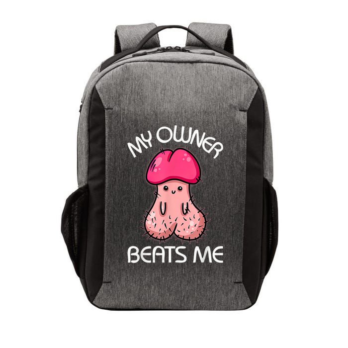Embarrassing Adult Humor Inappropriate My Owner Beats Me Vector Backpack