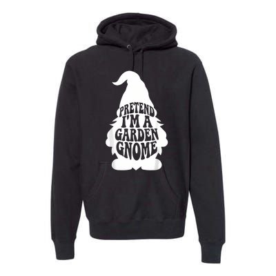 Easy Adult Halloween Costumes Pretend IM A Garden Gnome Premium Hoodie