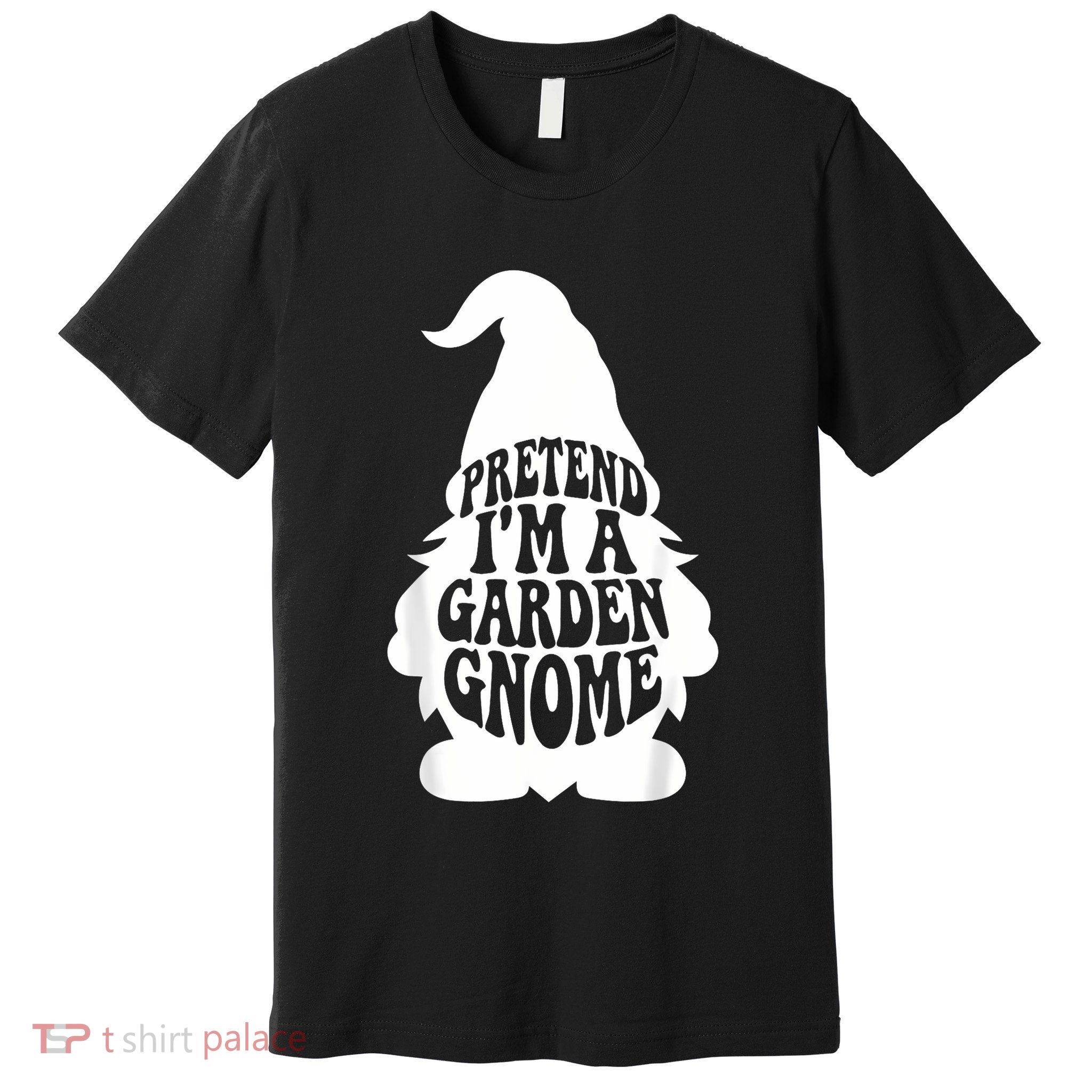 Easy Adult Halloween Costumes Pretend IM A Garden Gnome Premium T-Shirt