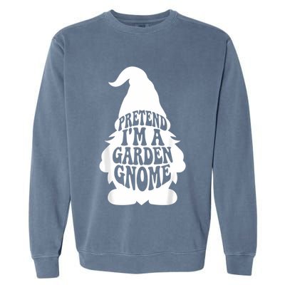 Easy Adult Halloween Costumes Pretend IM A Garden Gnome Garment-Dyed Sweatshirt