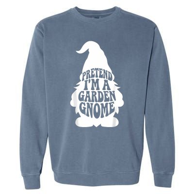 Easy Adult Halloween Costumes Pretend IM A Garden Gnome Garment-Dyed Sweatshirt