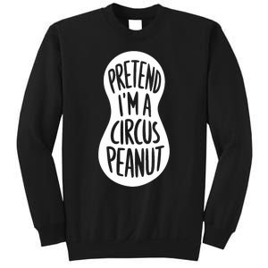 Easy Adult Halloween Costumes Pretend IM A Circus Peanut Sweatshirt