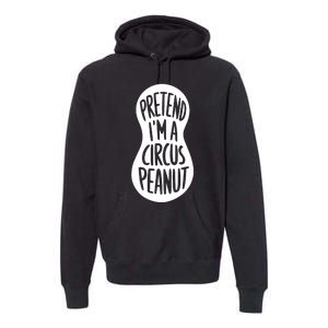 Easy Adult Halloween Costumes Pretend IM A Circus Peanut Premium Hoodie