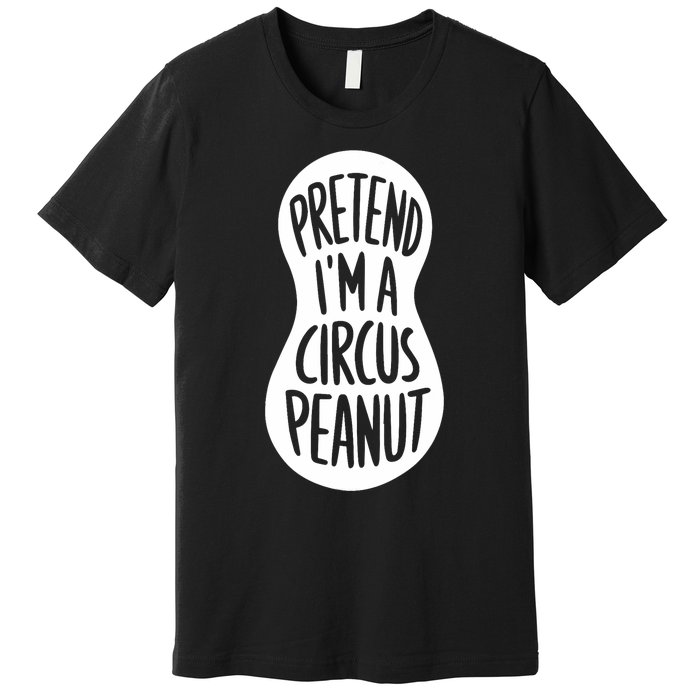 Easy Adult Halloween Costumes Pretend IM A Circus Peanut Premium T-Shirt