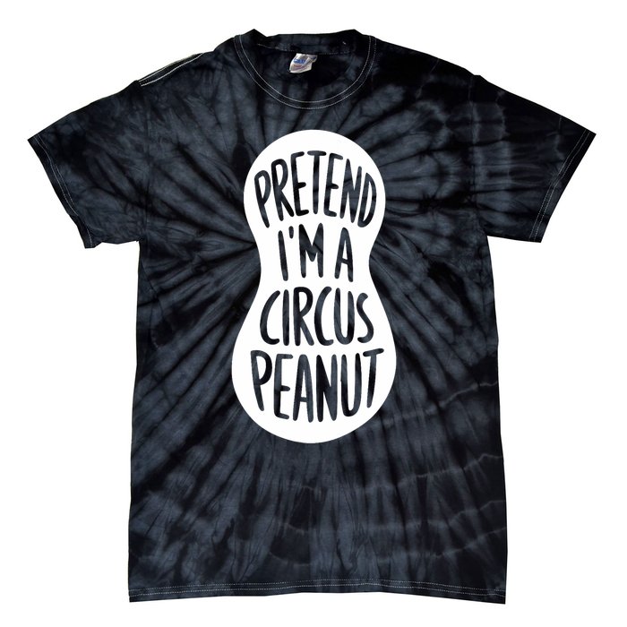 Easy Adult Halloween Costumes Pretend IM A Circus Peanut Tie-Dye T-Shirt