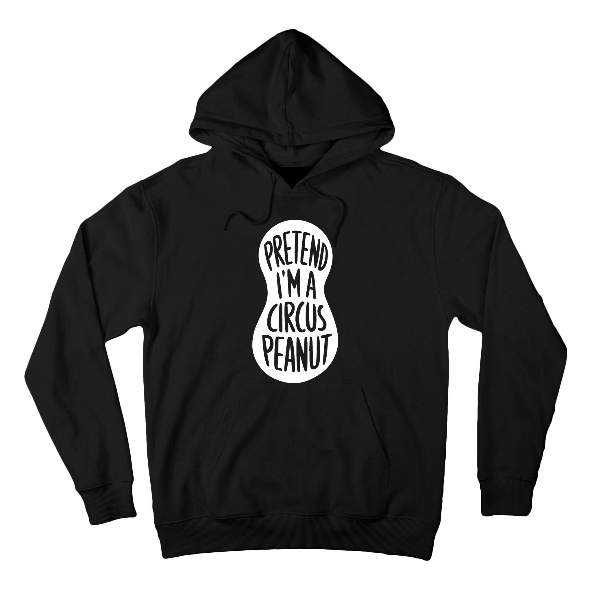 Easy Adult Halloween Costumes Pretend IM A Circus Peanut Tall Hoodie