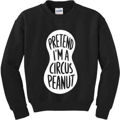 Easy Adult Halloween Costumes Pretend IM A Circus Peanut Kids Sweatshirt