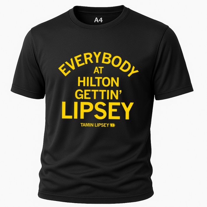 Everybody At Hilton Gettin Lipsey Cooling Performance Crew T-Shirt