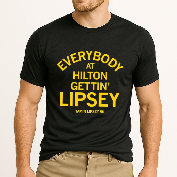 Everybody At Hilton Gettin Lipsey Cooling Performance Crew T-Shirt