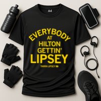 Everybody At Hilton Gettin Lipsey Cooling Performance Crew T-Shirt