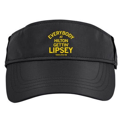 Everybody At Hilton Gettin Lipsey Adult Drive Performance Visor