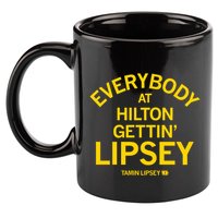 Everybody At Hilton Gettin Lipsey 11oz C Handle Ceramic Mug