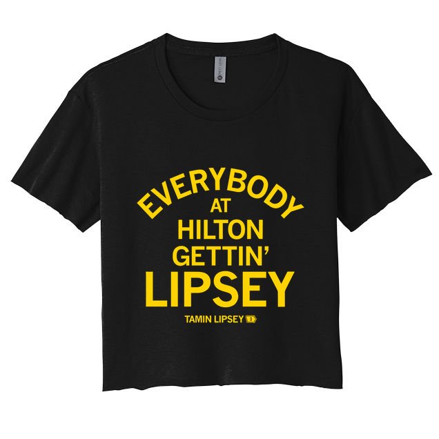 Everybody At Hilton Gettin Lipsey Women's Crop Top Tee