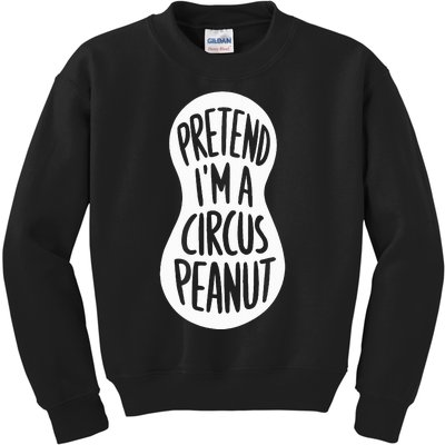 Easy Adult Halloween Costumes Pretend IM A Circus Peanut Kids Sweatshirt