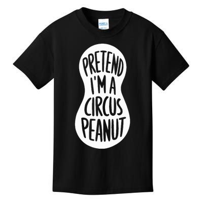 Easy Adult Halloween Costumes Pretend IM A Circus Peanut Kids T-Shirt