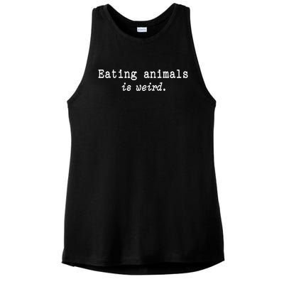 Eating Animals Is Weird Funny Vegetarian Vegan Life Gift Cute Gift Ladies PosiCharge Tri-Blend Wicking Tank