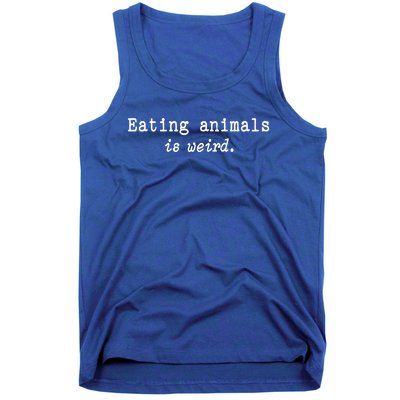 Eating Animals Is Weird Funny Vegetarian Vegan Life Gift Cute Gift Tank Top