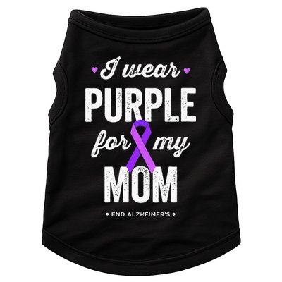 End Alz I Wear Purple For My Mom Alzheimers Awareness Doggie Tank