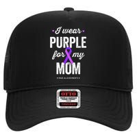 End Alz I Wear Purple For My Mom Alzheimers Awareness High Crown Mesh Back Trucker Hat