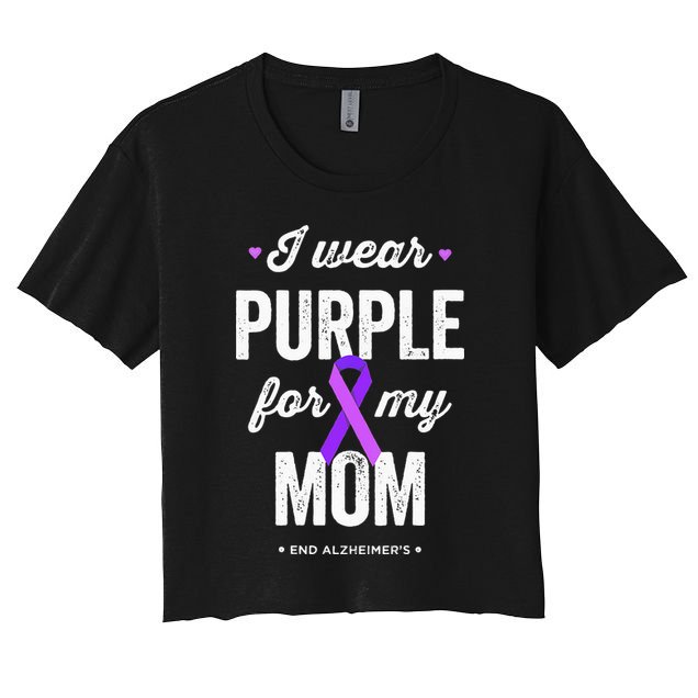 End Alz I Wear Purple For My Mom Alzheimers Awareness Crop Top