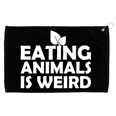 Eating Animals Is Weird Gift Vegan Vegetarian Support Grommeted Golf Towel