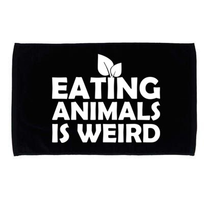 Eating Animals Is Weird Gift Vegan Vegetarian Support Microfiber Hand Towel